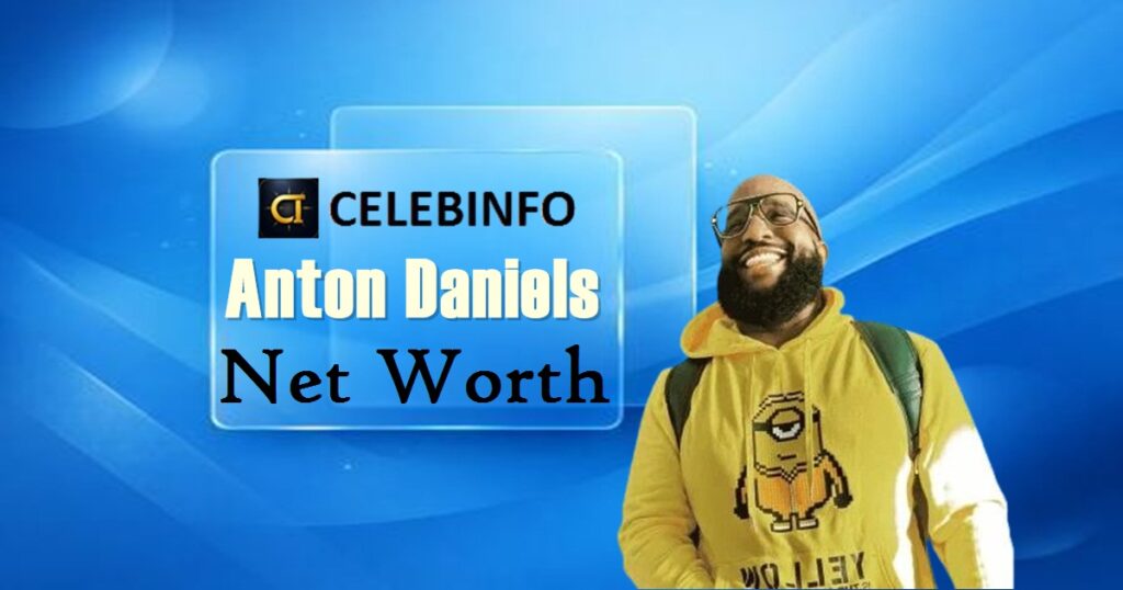 Anton Daniels Net Worth 2026: Income, Business & Wealth