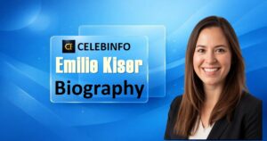 Emilie Kiser biography 2026:Net Worth &amp; Inspiring Life Story