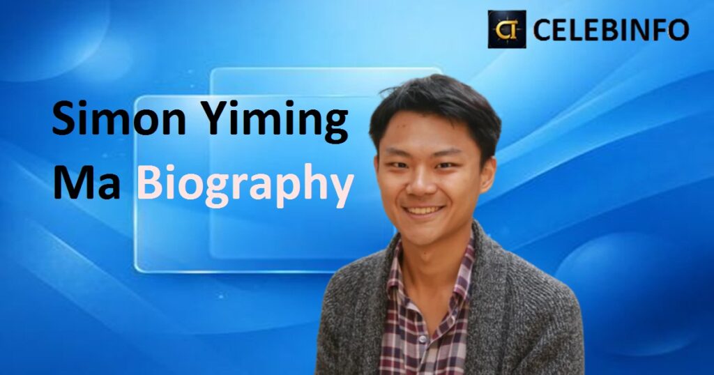 Simon Yiming Ma Biography | Inspiring Life, Facts 2026 