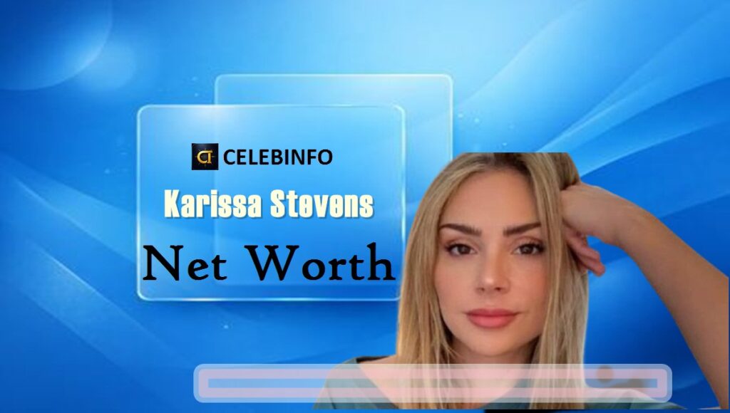 Karissa Stevens Net Worth 2026: Income, Career & Wealth