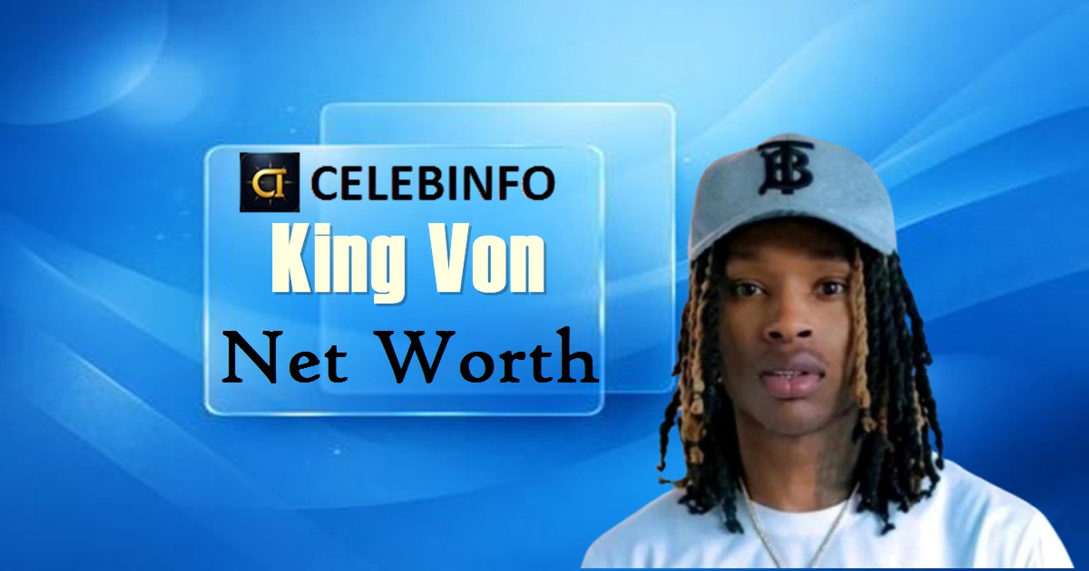King Von Net Worth 2026 | Estate, Income & Legacy Revealed