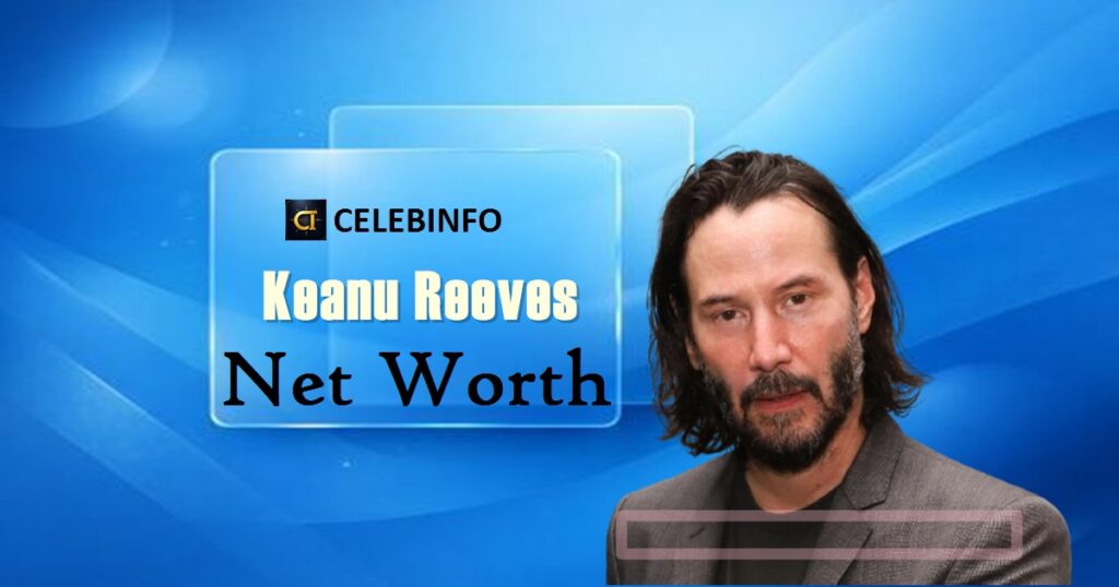Keanu Reeves Net Worth 2026: Salary, Career & Fortune