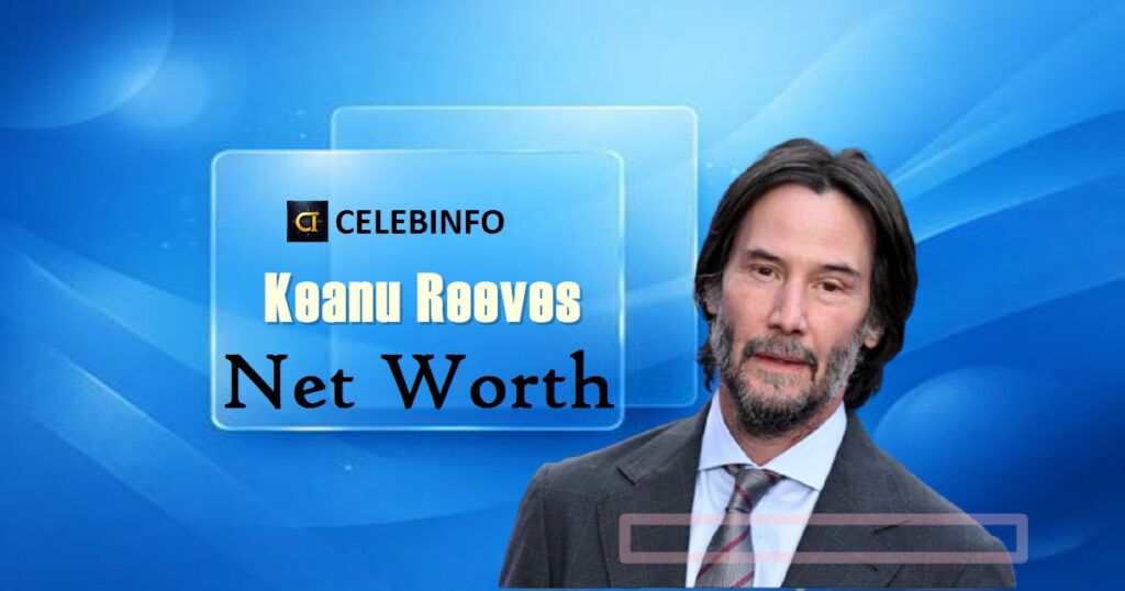 Keanu Reeves Net Worth 2026: Salary, Career & Fortune